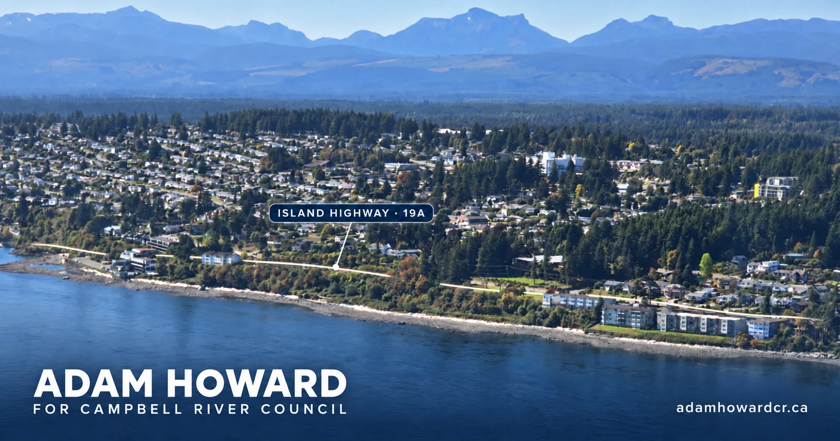 I’m Adam Howard, running for Campbell River Council. My waterfront view shows Island Highway 19A approximately marked.